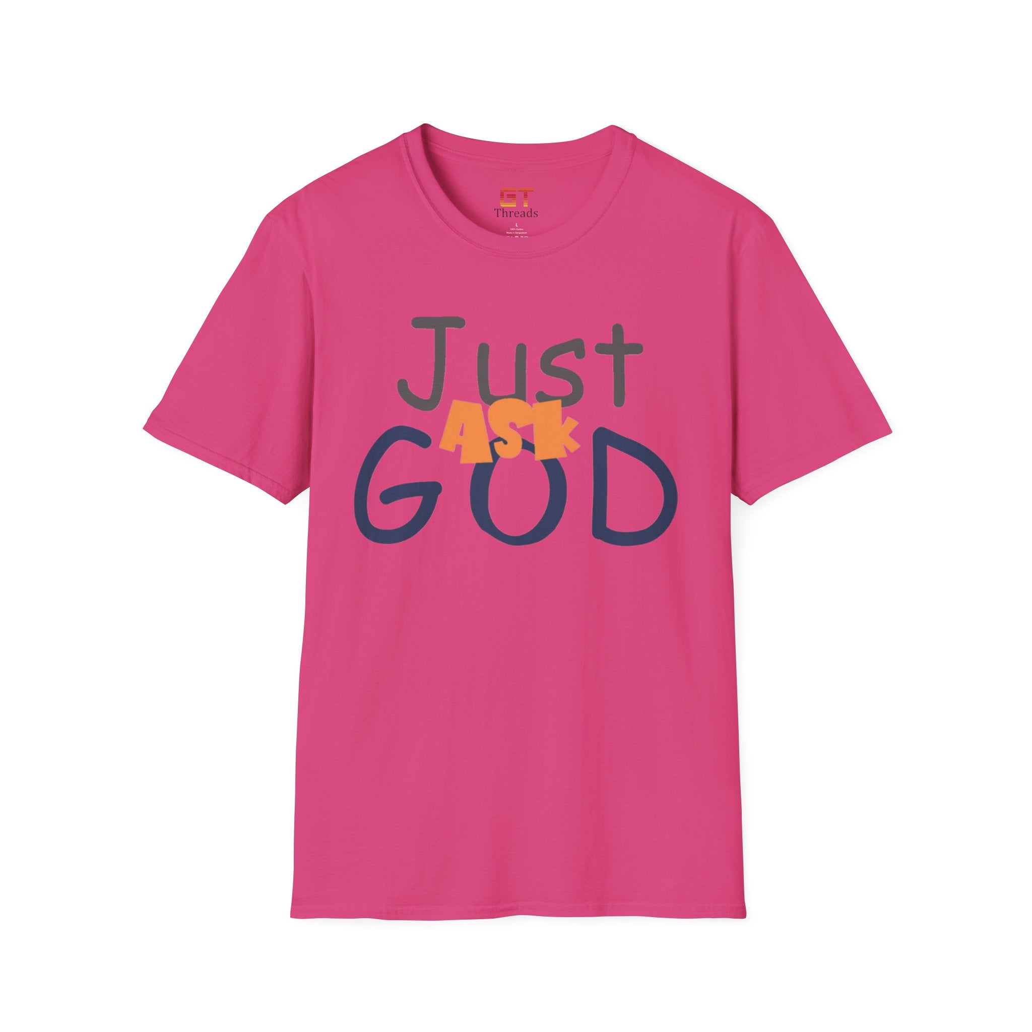 Just Ask God T-Shirt, Inspirational Tee, Unisex Softstyle Shirt, Faith-Based Apparel, Gift for Believers, Everyday Wear
