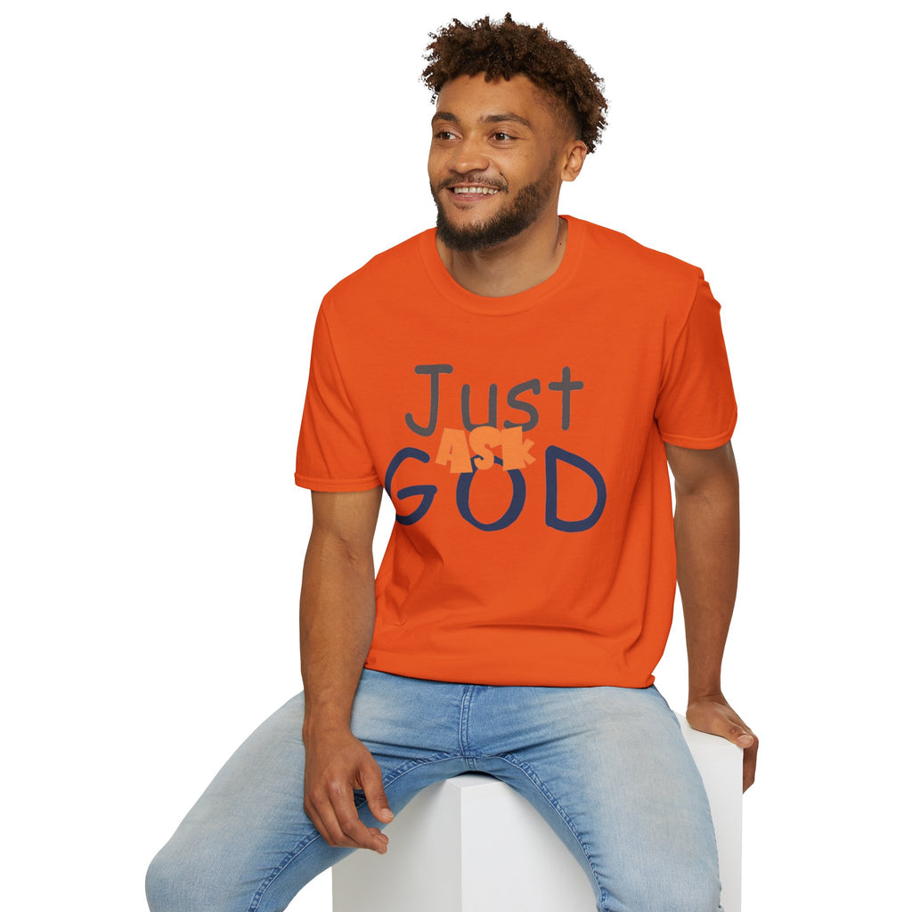 Just Ask God T-Shirt, Inspirational Tee, Unisex Softstyle Shirt, Faith-Based Apparel, Gift for Believers, Everyday Wear