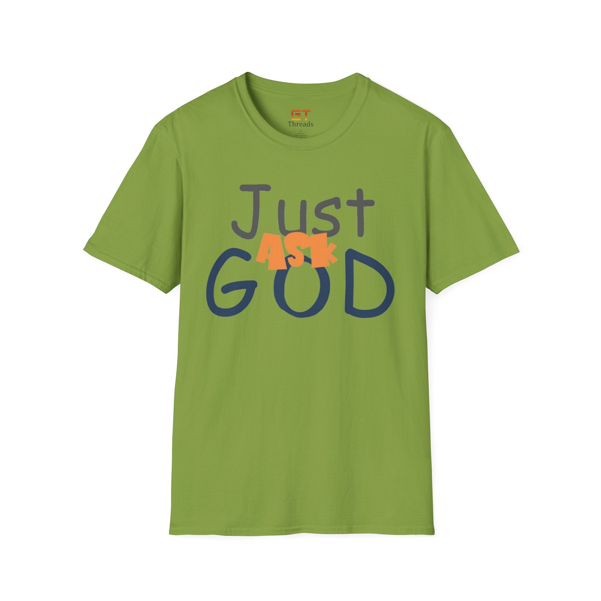 Just Ask God T-Shirt, Inspirational Tee, Unisex Softstyle Shirt, Faith-Based Apparel, Gift for Believers, Everyday Wear