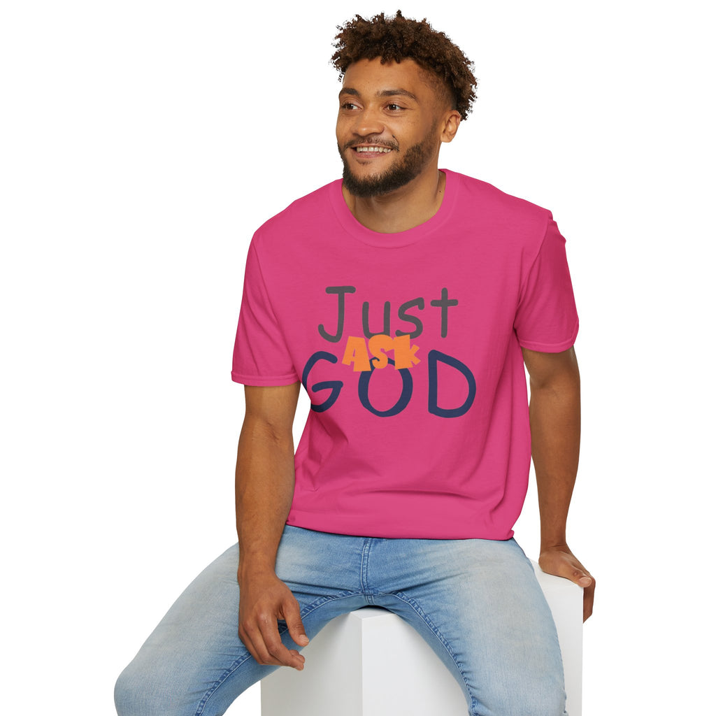 Just Ask God T-Shirt, Inspirational Tee, Unisex Softstyle Shirt, Faith-Based Apparel, Gift for Believers, Everyday Wear