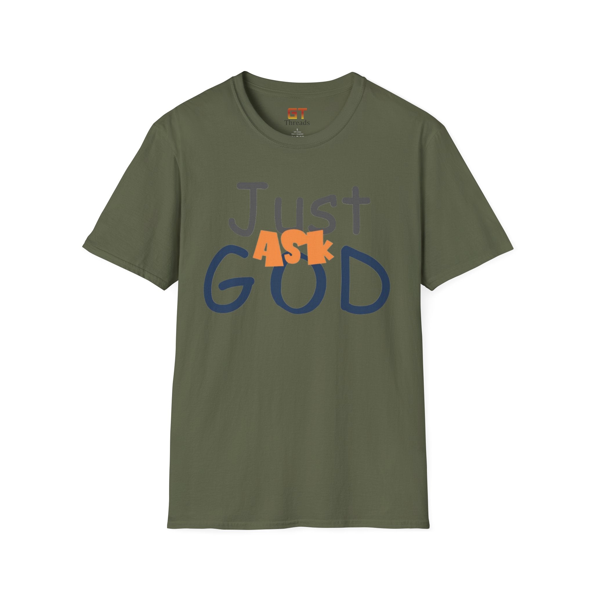 Just Ask God T-Shirt, Inspirational Tee, Unisex Softstyle Shirt, Faith-Based Apparel, Gift for Believers, Everyday Wear