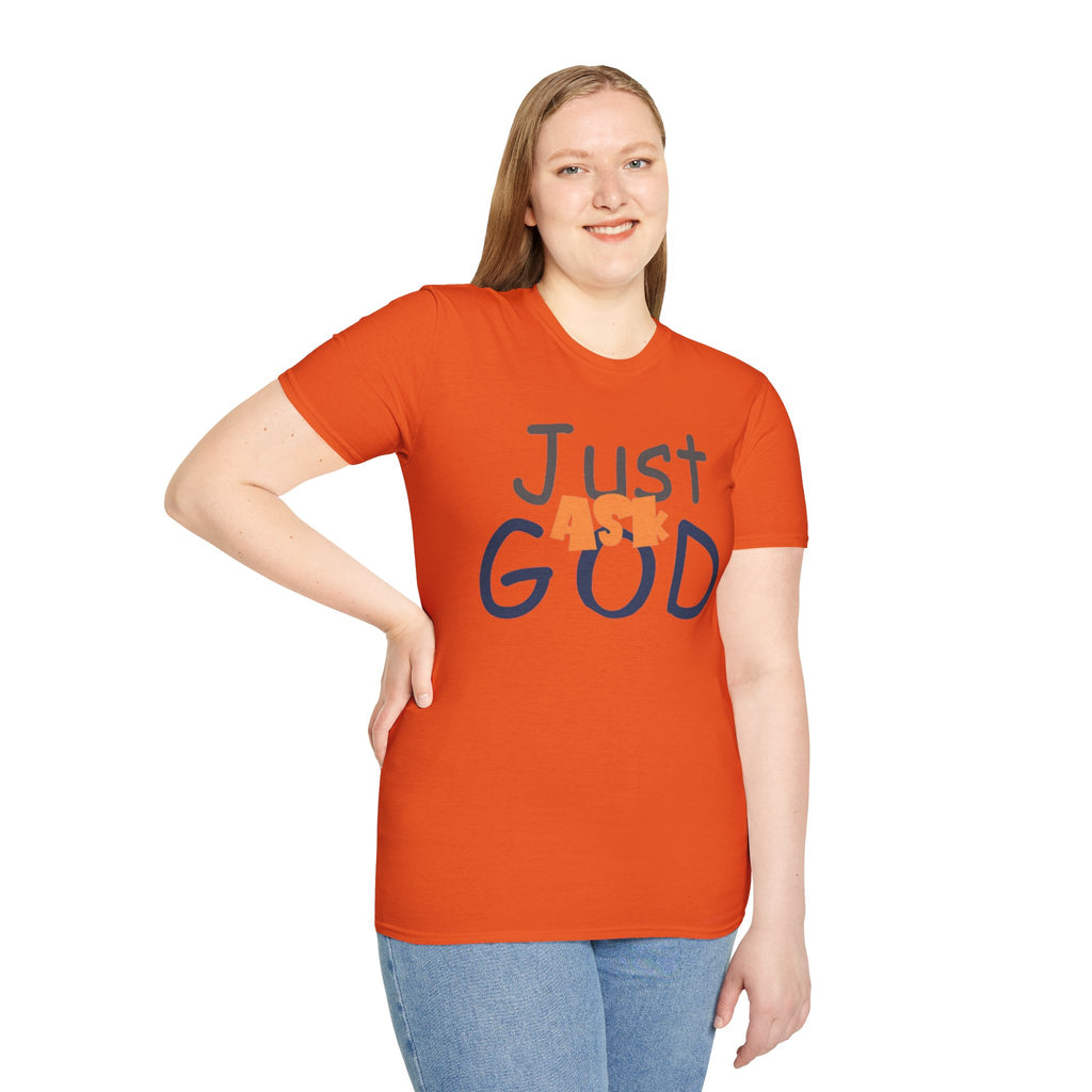Just Ask God T-Shirt, Inspirational Tee, Unisex Softstyle Shirt, Faith-Based Apparel, Gift for Believers, Everyday Wear