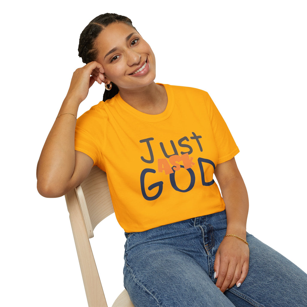Just Ask God T-Shirt, Inspirational Tee, Unisex Softstyle Shirt, Faith-Based Apparel, Gift for Believers, Everyday Wear