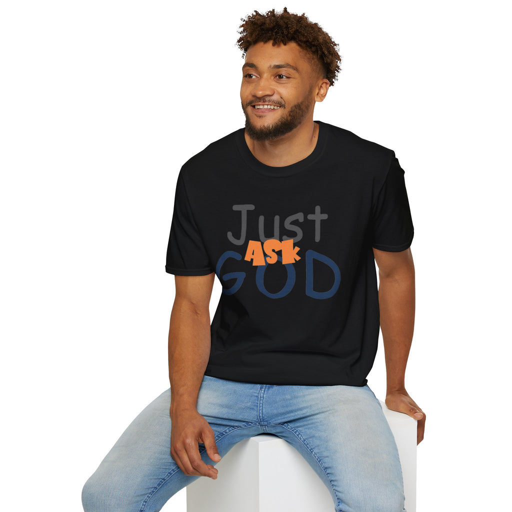 Just Ask God T-Shirt, Inspirational Tee, Unisex Softstyle Shirt, Faith-Based Apparel, Gift for Believers, Everyday Wear