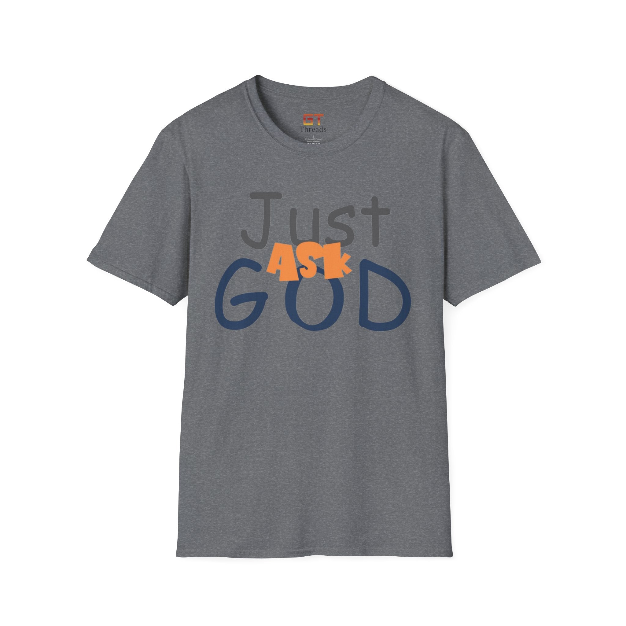 Just Ask God T-Shirt, Inspirational Tee, Unisex Softstyle Shirt, Faith-Based Apparel, Gift for Believers, Everyday Wear