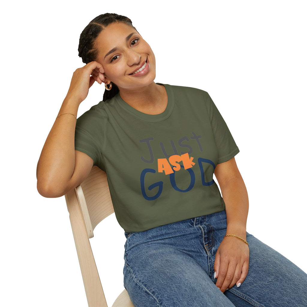 Just Ask God T-Shirt, Inspirational Tee, Unisex Softstyle Shirt, Faith-Based Apparel, Gift for Believers, Everyday Wear