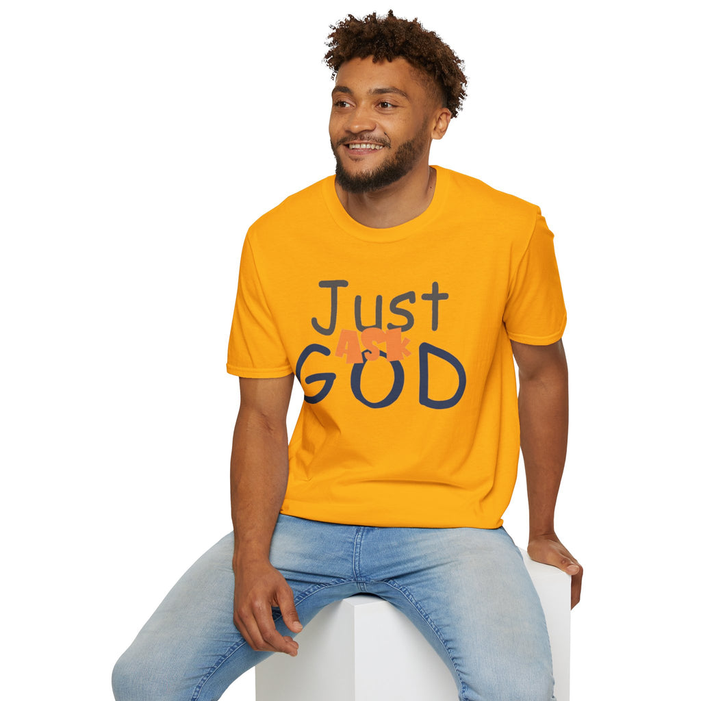 Just Ask God T-Shirt, Inspirational Tee, Unisex Softstyle Shirt, Faith-Based Apparel, Gift for Believers, Everyday Wear