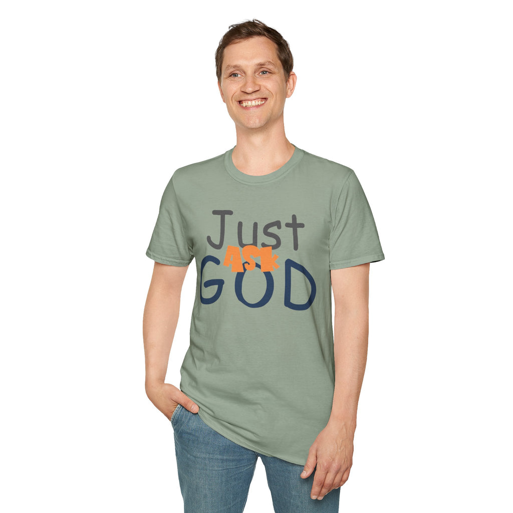 Just Ask God T-Shirt, Inspirational Tee, Unisex Softstyle Shirt, Faith-Based Apparel, Gift for Believers, Everyday Wear