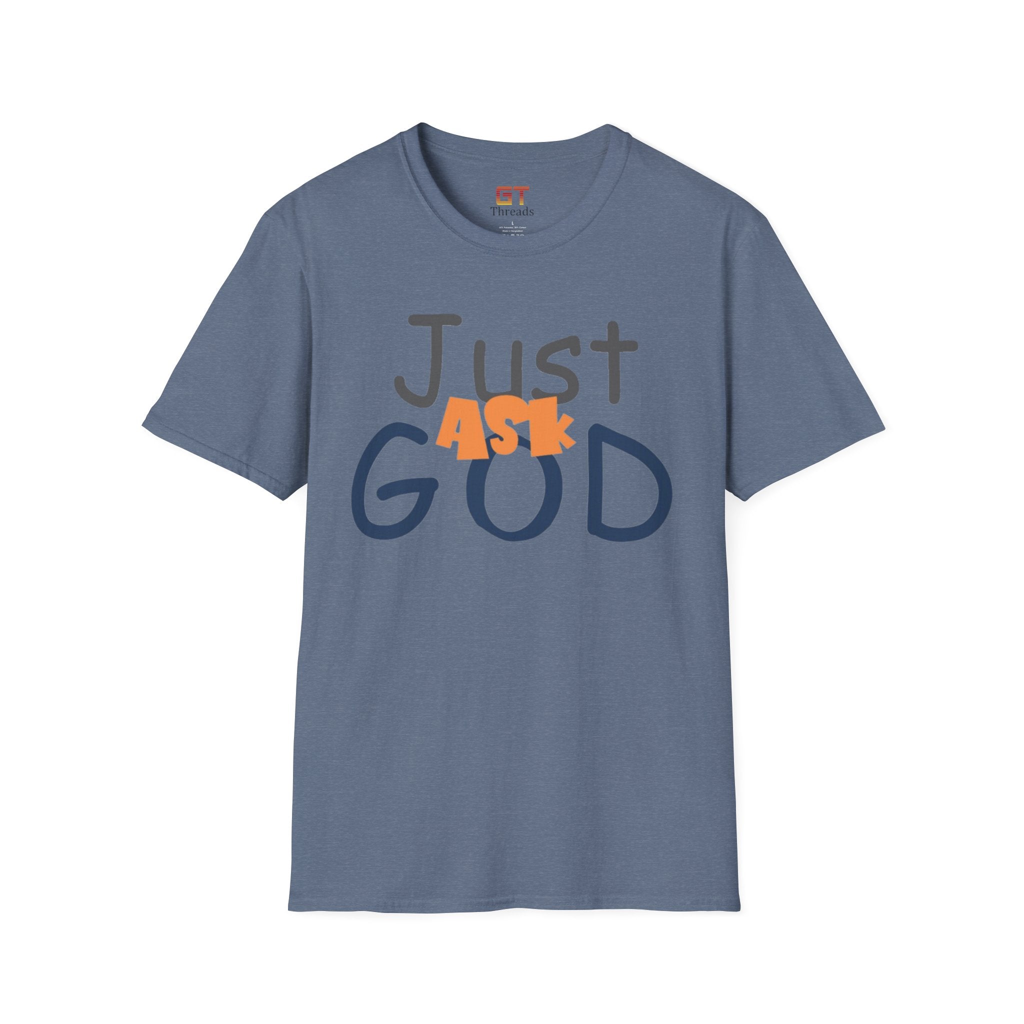 Just Ask God T-Shirt, Inspirational Tee, Unisex Softstyle Shirt, Faith-Based Apparel, Gift for Believers, Everyday Wear