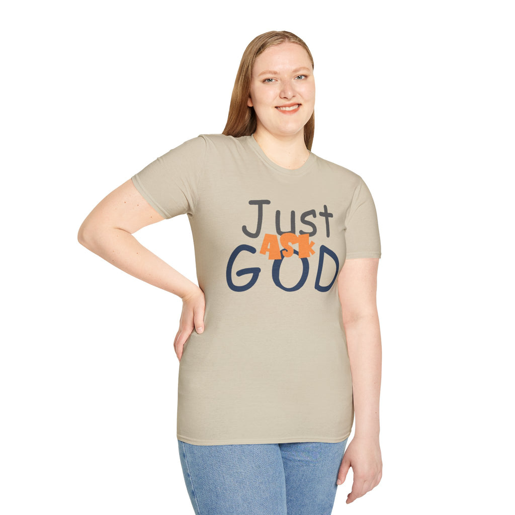 Just Ask God T-Shirt, Inspirational Tee, Unisex Softstyle Shirt, Faith-Based Apparel, Gift for Believers, Everyday Wear