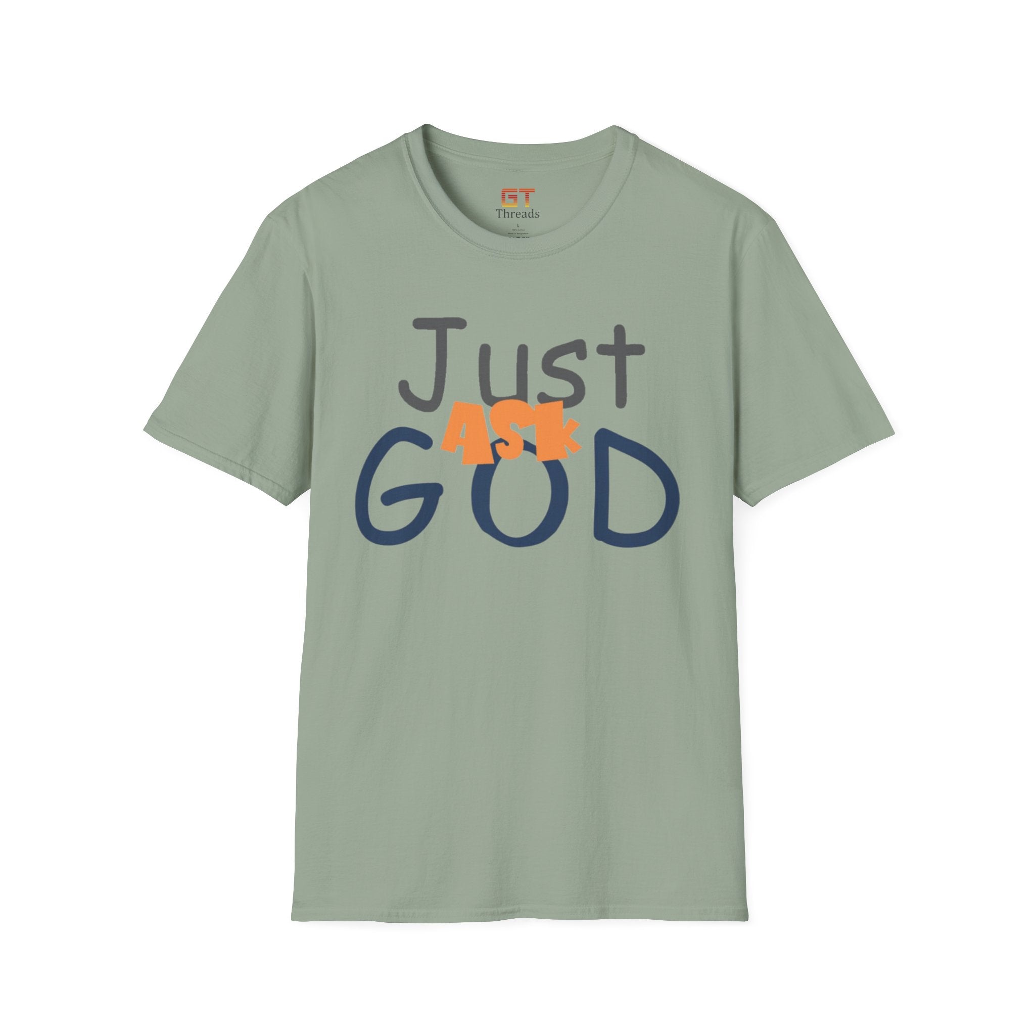Just Ask God T-Shirt, Inspirational Tee, Unisex Softstyle Shirt, Faith-Based Apparel, Gift for Believers, Everyday Wear